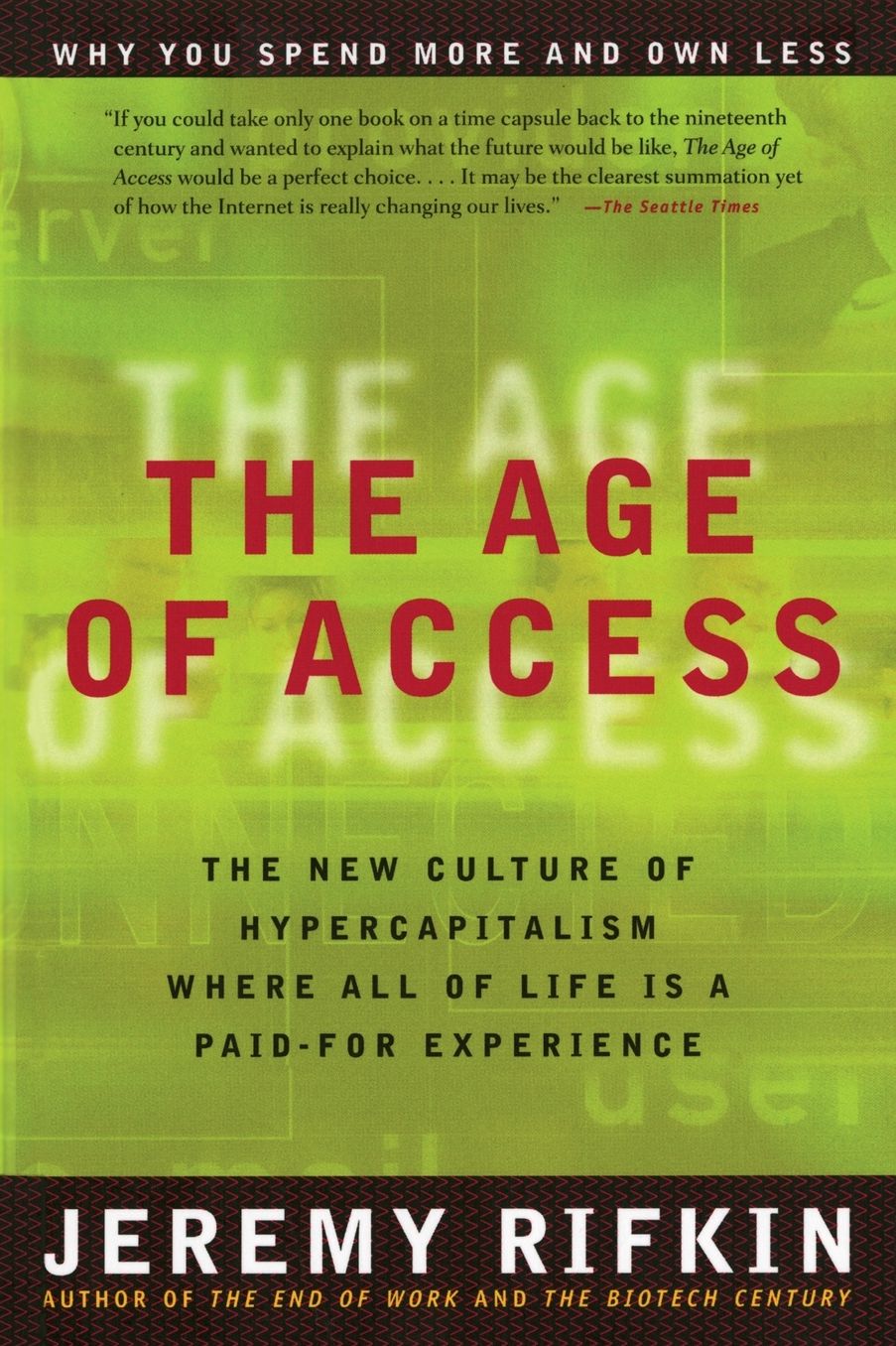 The Age of Access: The New Culture of Hypercapitalism, Where All of Life is a Paid-for Experience