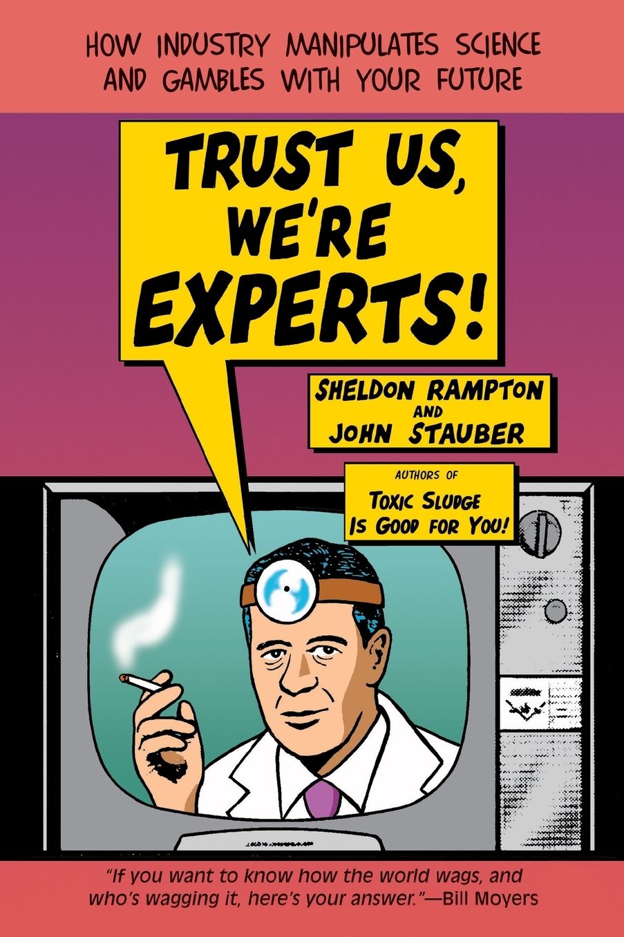 Trust Us, We're Experts PA: How Industry Manipulates Science and Gambles with Your Future