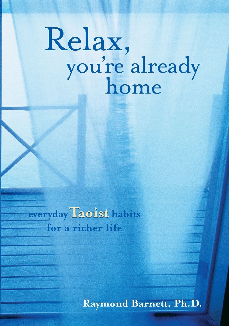 Relax, You're Already Home