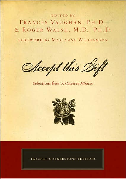 Accept This Gift: Selections from A Course in Miracles