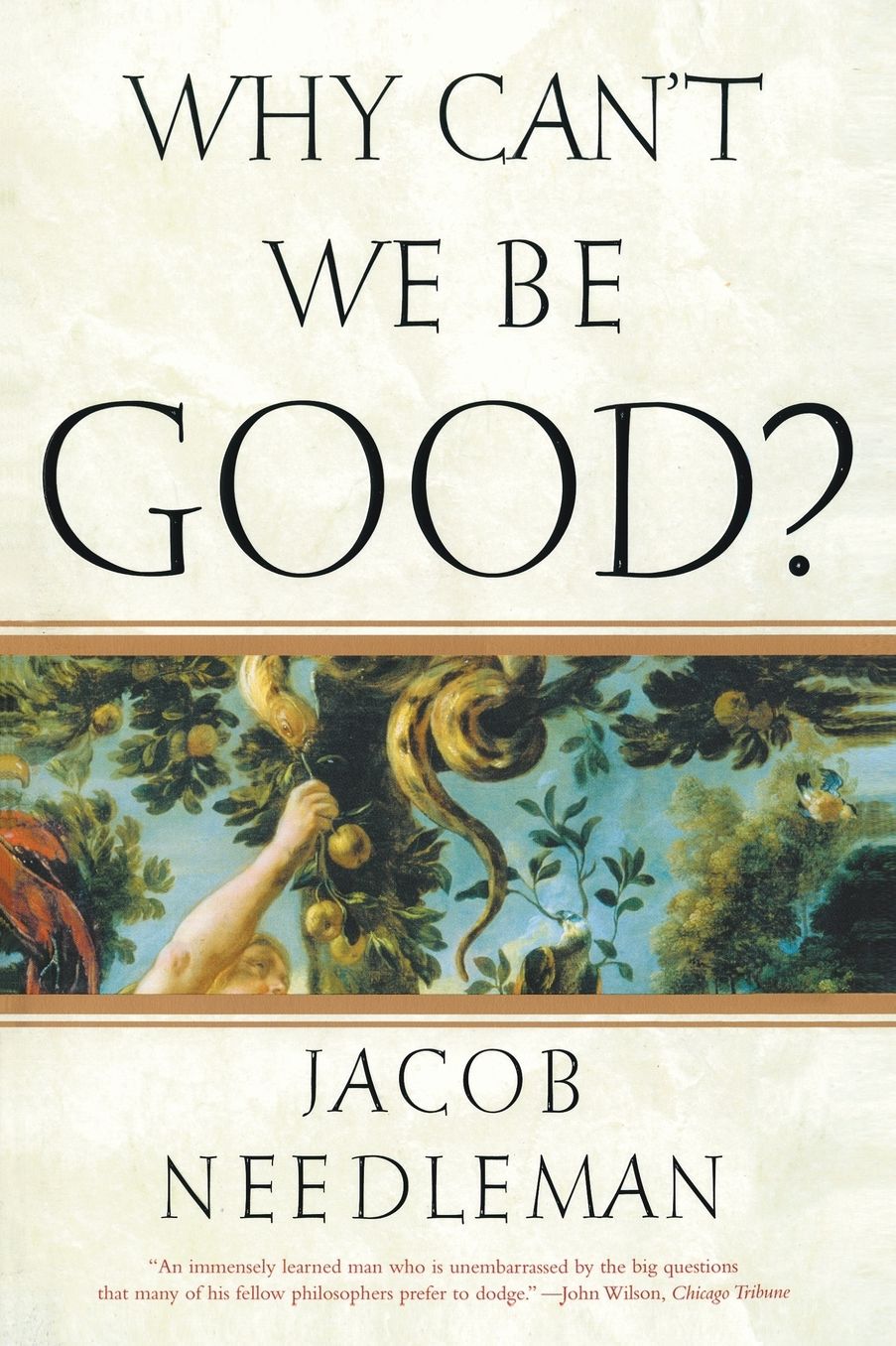 Why Can't We Be Good?