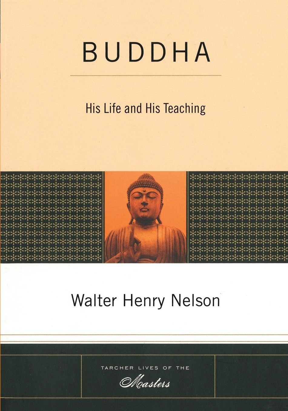 Buddha: His Life and His Teaching