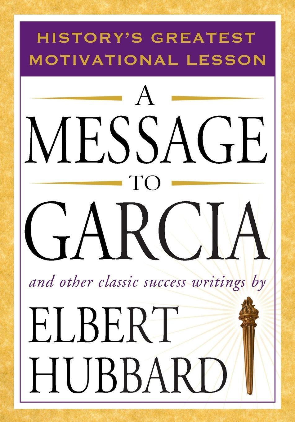 A Message to Garcia: And Other Classic Success Writings
