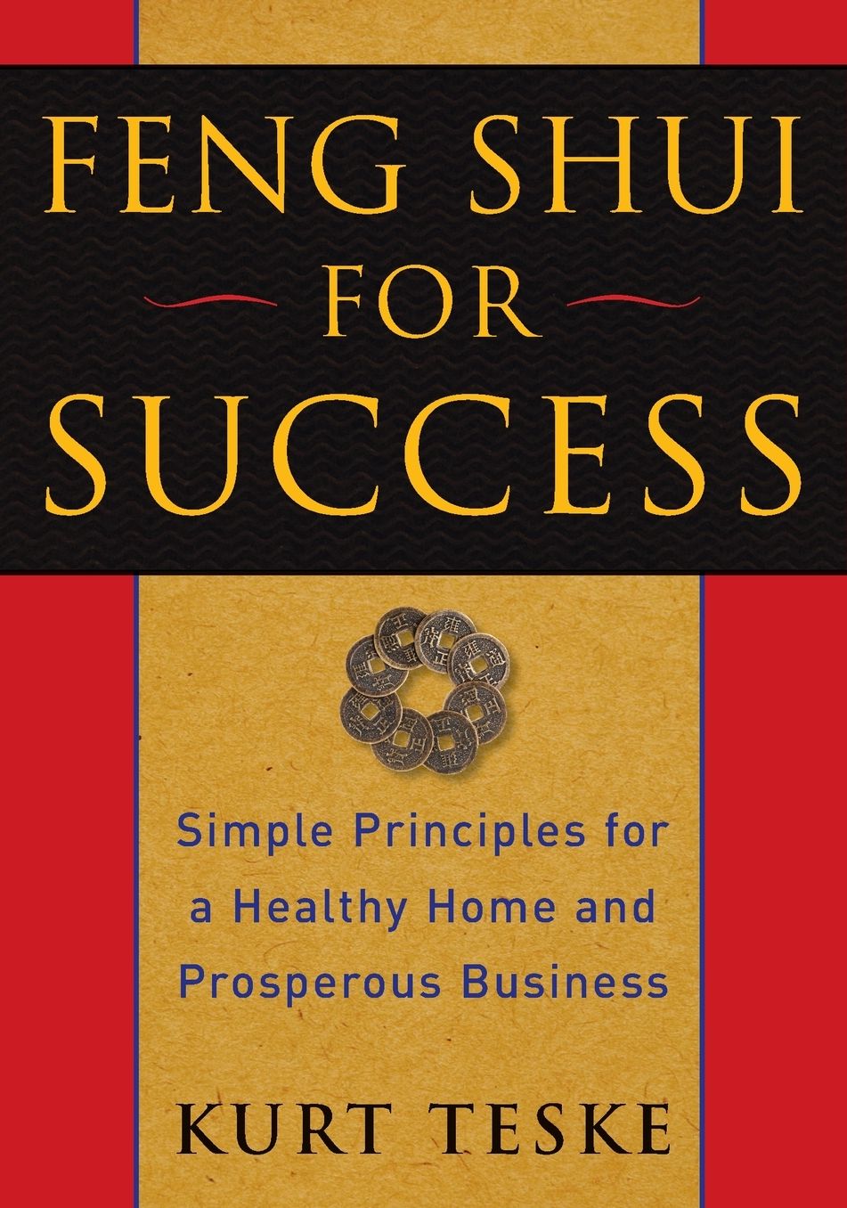 Feng Shui for Success: Simple Principles for a Healthy Home and Prosperous Business