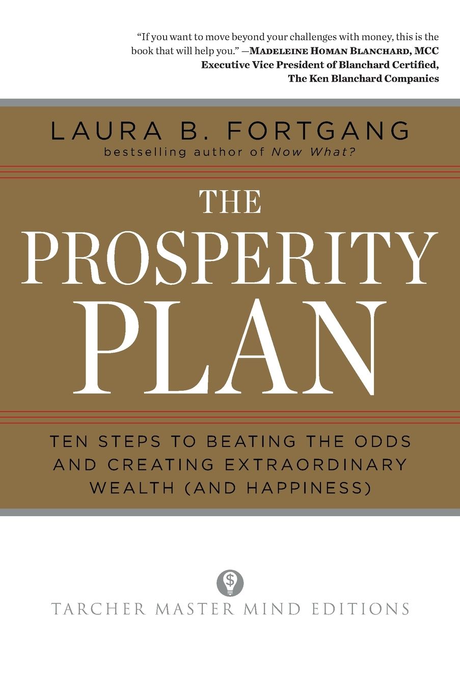 The Prosperity Plan: Ten Steps to Beating the Odds and Discovering Greater Wealth and Happiness Than You Ever Thought Possible