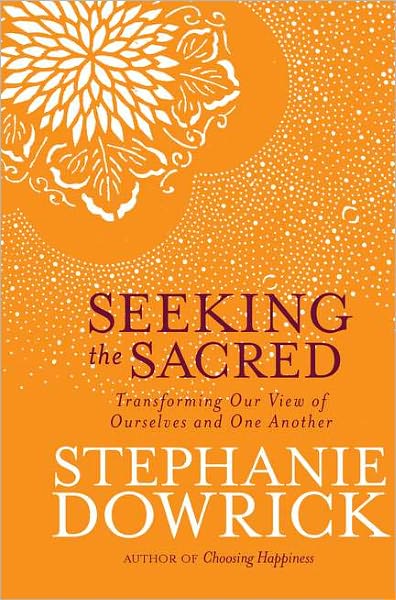 Seeking the Sacred: Transforming Our View of Ourselves and One Another