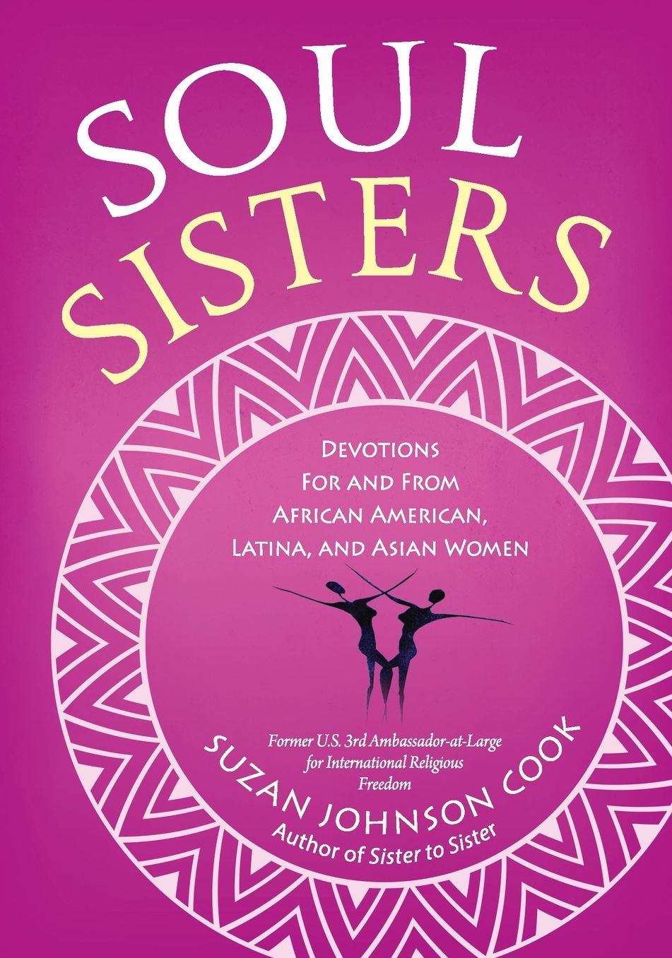 Soul Sisters: Devotions for and from African American, Latina, and Asian Women