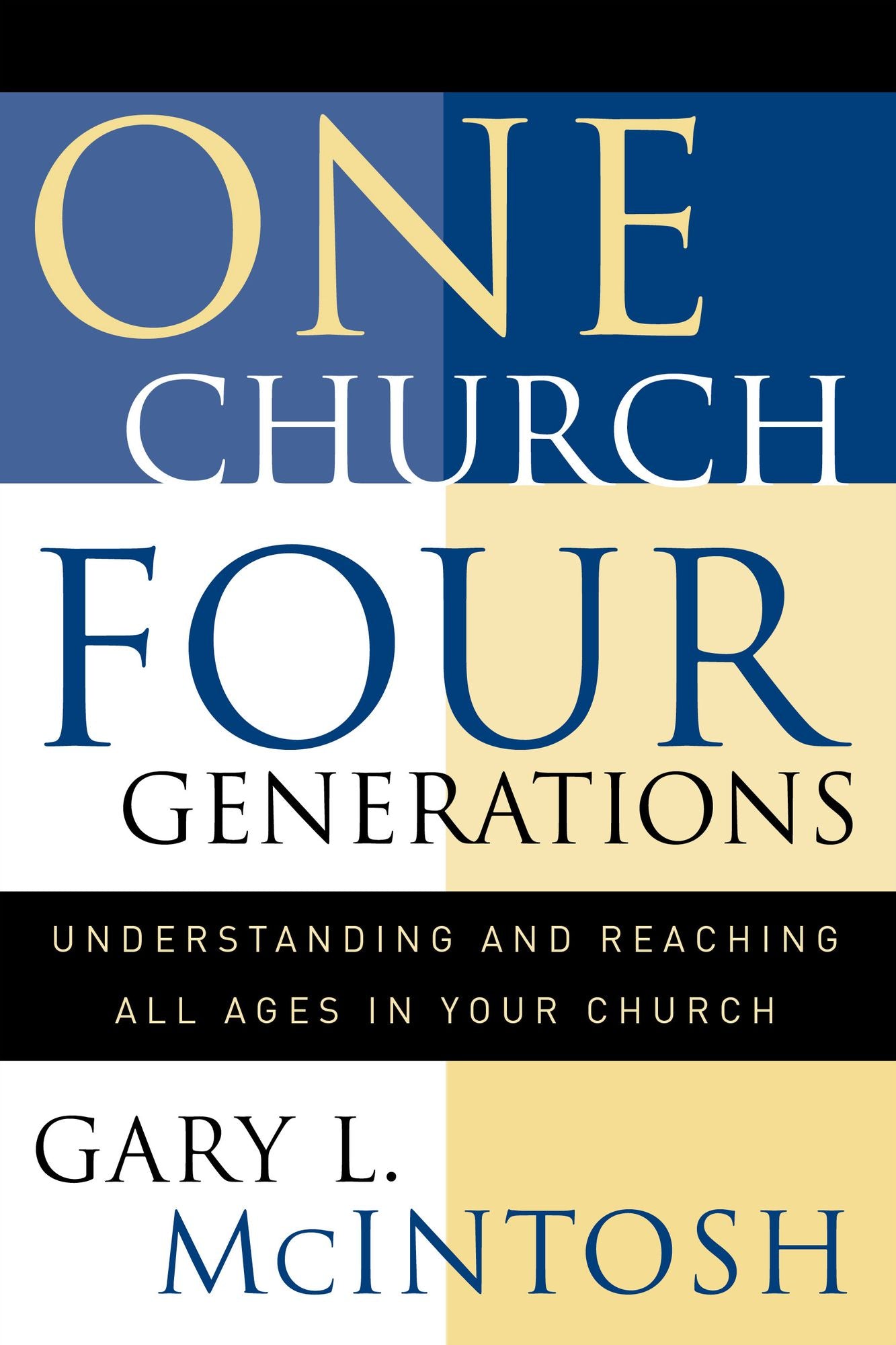 One Church, Four Generations: Understanding and Reaching All Ages in Your Church