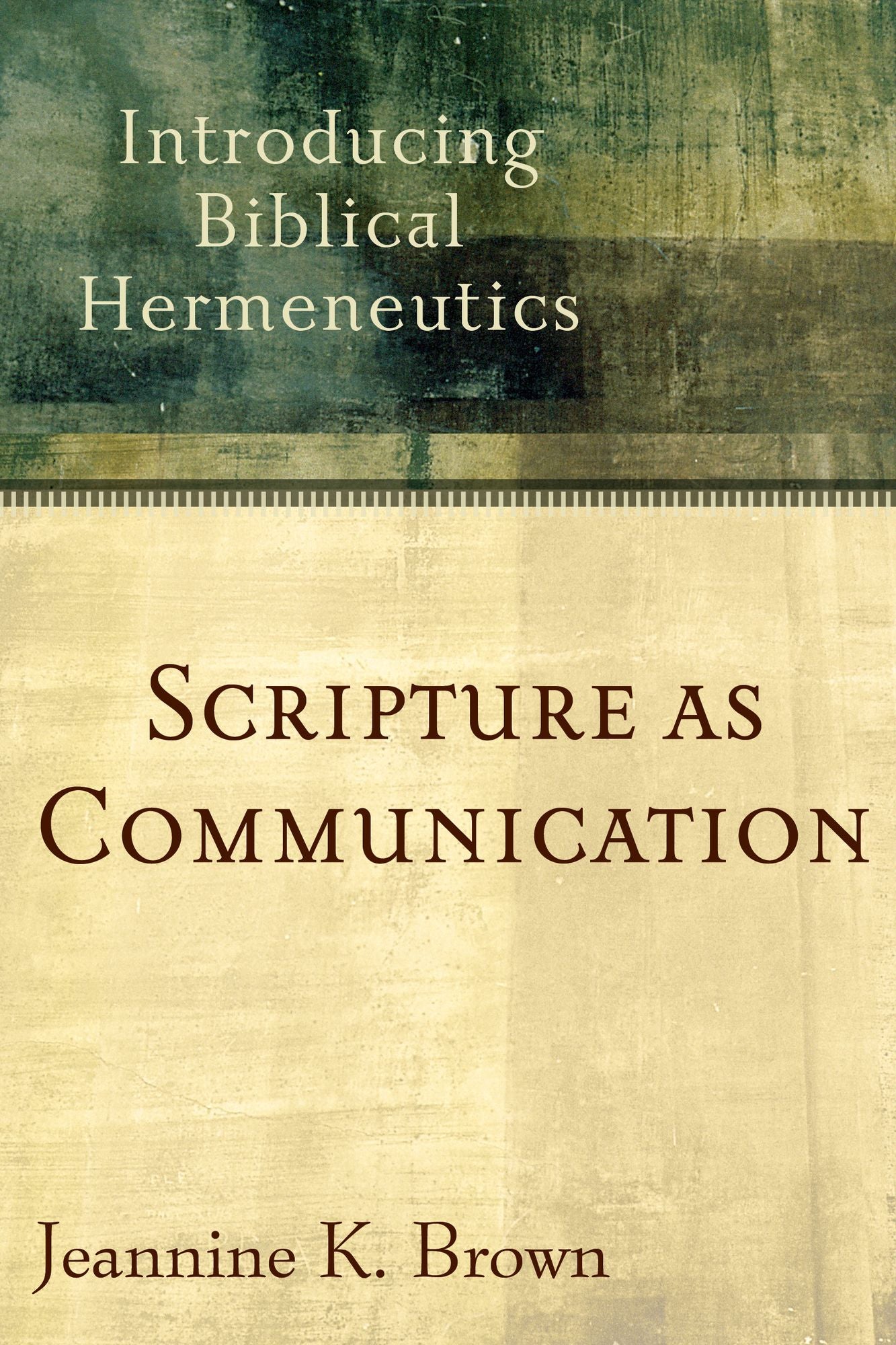 Scripture as Communication: Introducing Biblical Hermeneutics