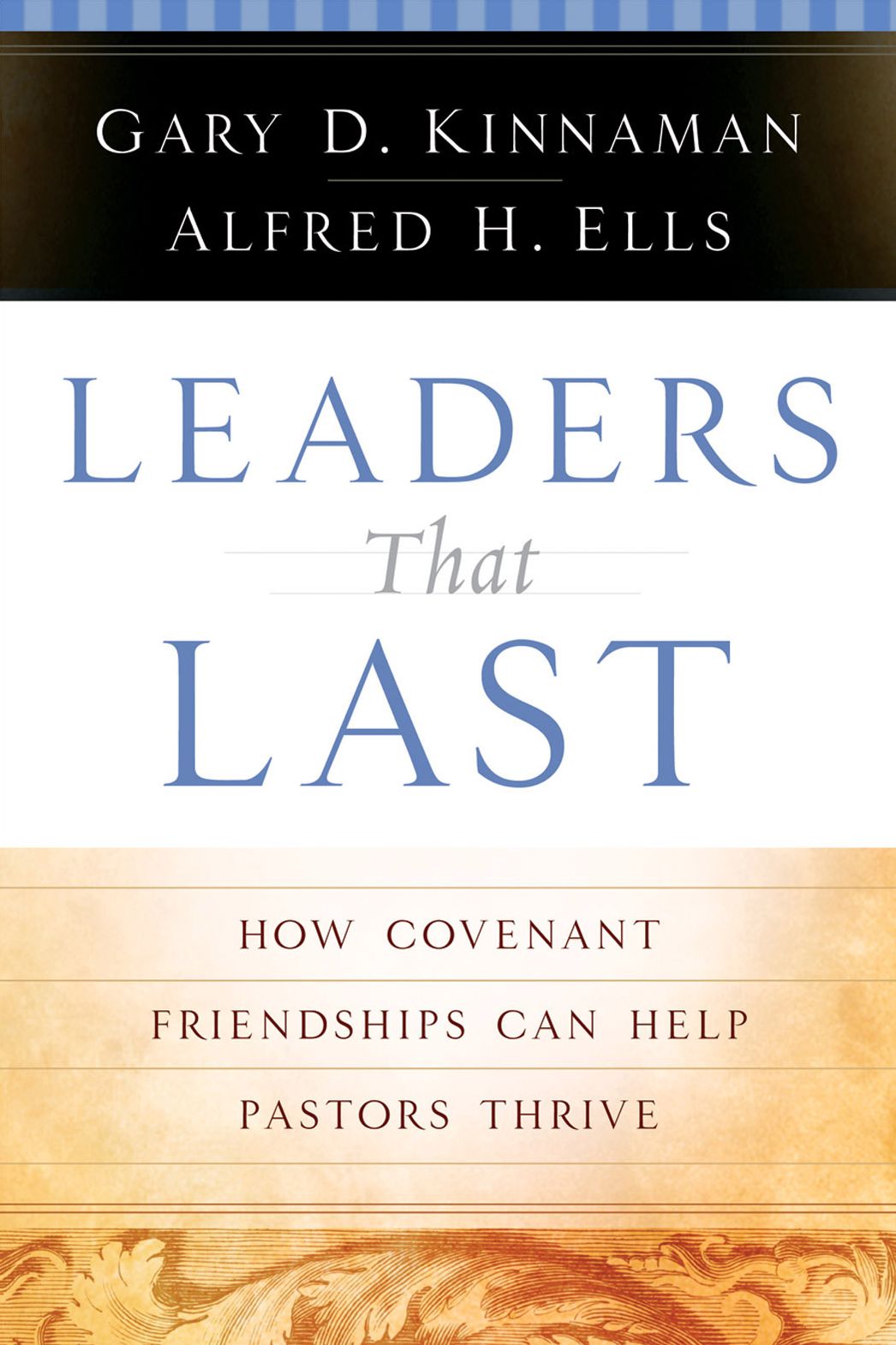 Leaders That Last: How Covenant Friendships Can Help Pastors Thrive