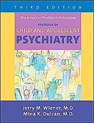 The American Psychiatric Publishing Textbook of Child and Adolescent Psychiatry
