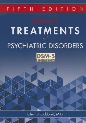 Gabbard's Treatments of Psychiatric Disorders