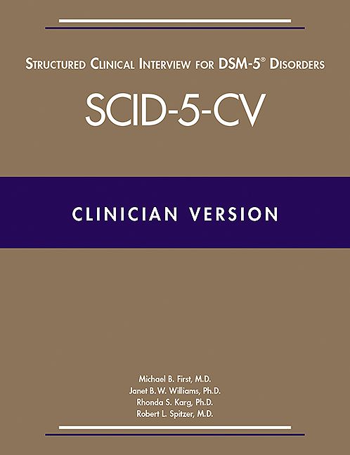 Structured Clinical Interview for DSM-5® Disorders -- Clinician Version (SCID-5-CV)