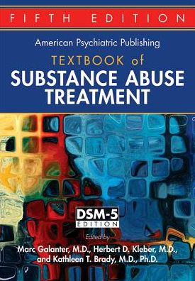 The American Psychiatric Publishing Textbook of Substance Abuse Treatment