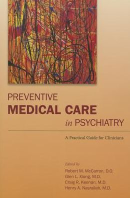 Preventive Medical Care in Psychiatry: A Practical Guide for Clinicians
