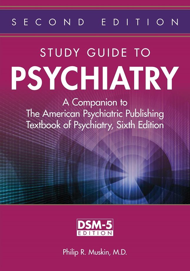 Study Guide to Psychiatry: A Companion to The American Psychiatric Publishing Textbook of Psychiatry, Sixth Edition