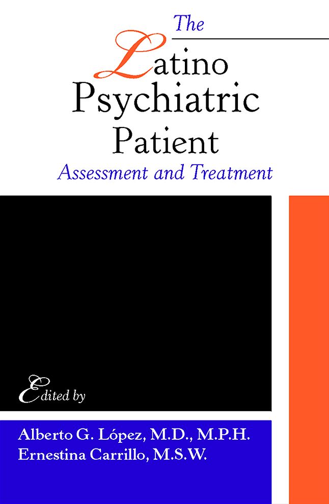 The Latino Psychiatric Patient: Assessment and Treatment