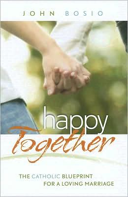 Happy Together: The Blueprint for a Loving Marriage