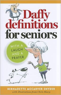 Daffy Definitions for Seniors: With a Laugh and a Prayer