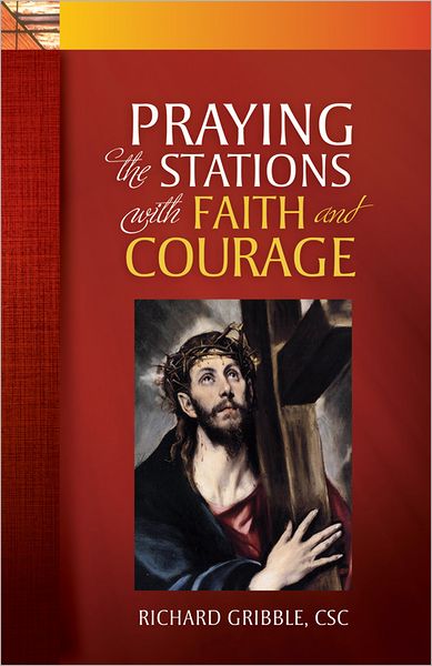 Praying the Stations: With Faith and Courage