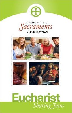 At Home W/The Sacraments: Eucharist Sharing Jesus