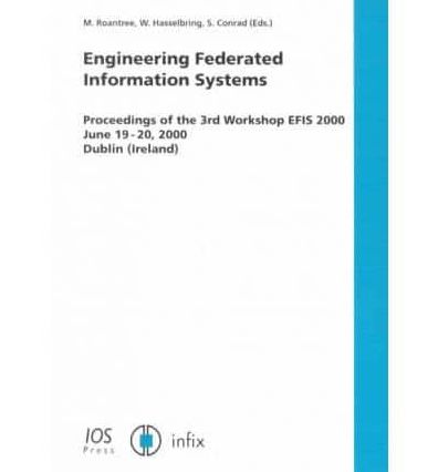 Engineering Federated Information Systems: Proceedings of the 3rd Workshop (EFIS 2000) June 19-20, 2000, Dublin (Ireland)