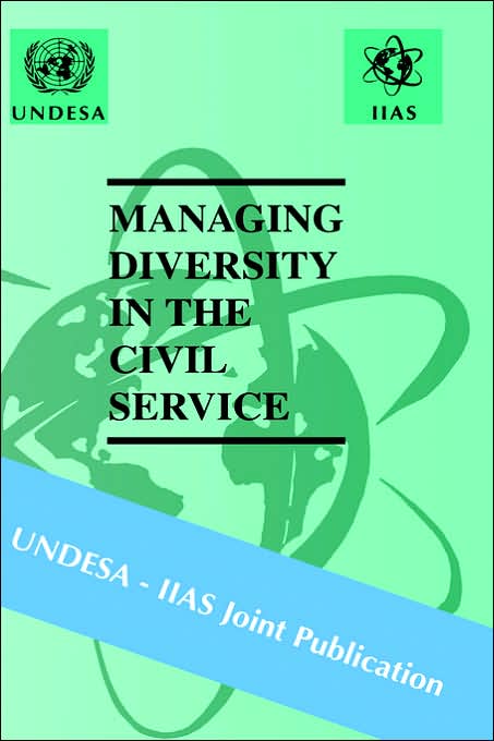 Managing Diversity in the Civil Service: UNDESA-IIAS Joint Publication
