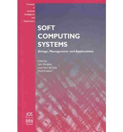 Soft Computing Systems: Design, Management and Applications (Frontiers in Artificial Intelligence and Applications, 87)