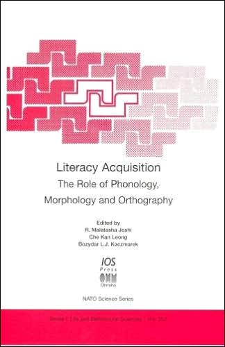 Literacy Acquisition: The Role of Phonology, Morphology and Orthography