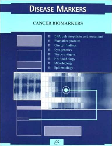 Cancer Biomarkers: Book Edition of Disease Markers