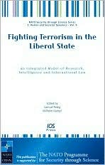 Fighting Terrorism in the Liberal State: An Integrated Model of Research, Intelligence and International Law