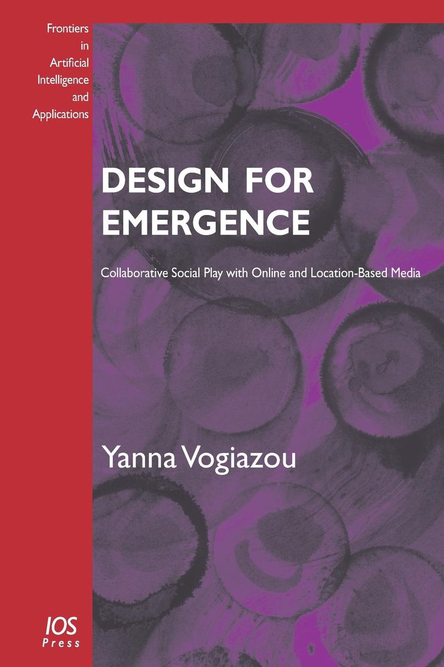 Design for Emergence: Collaborative Social Play with Online and Location-Based Media - Volume 153 Frontiers in Artificial Intelligence and Applications