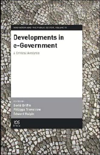 Developments in e-Government - A Critical Analysis: Volume 13 Innovation and the Public Sector