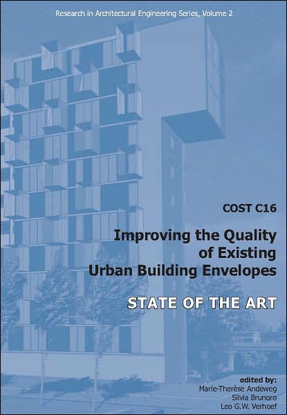 COST C16 Improving the Quality of Existing Urban Building Envelopes I - State of the Art