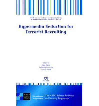Hypermedia Seduction for Terrorist Recruiting - Volume 25 NATO Science for Peace and Security Series: Human and Societal Dynamics
