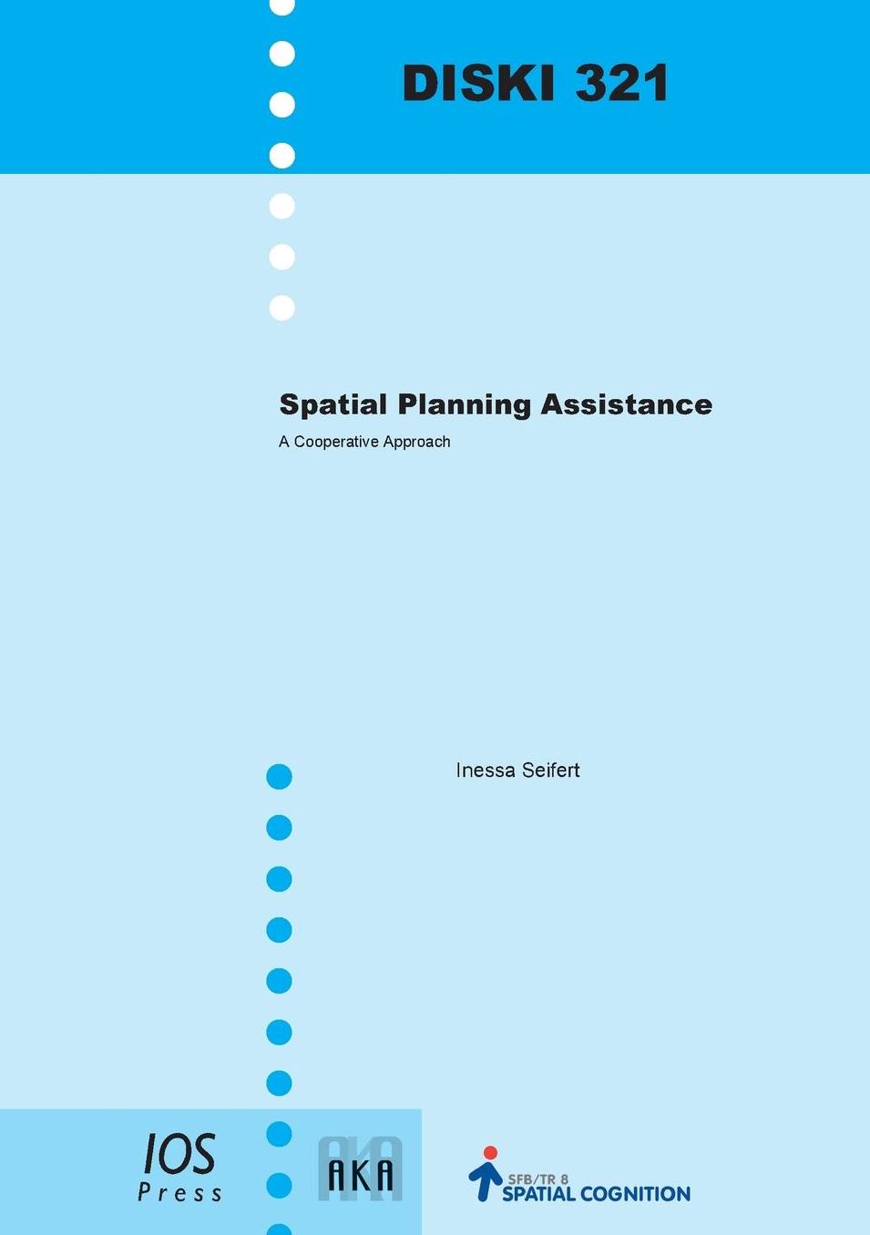 Spatial Planning Assistance: A Cooperative Approach Vol. 321 Dissertations in Artificial Intelligence