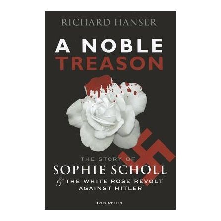 A Noble Treason: The Revolt of the Munich Students against Hitler
