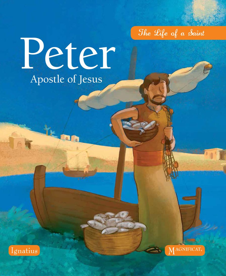 Peter, Apostle of Jesus: The Life of a Saint