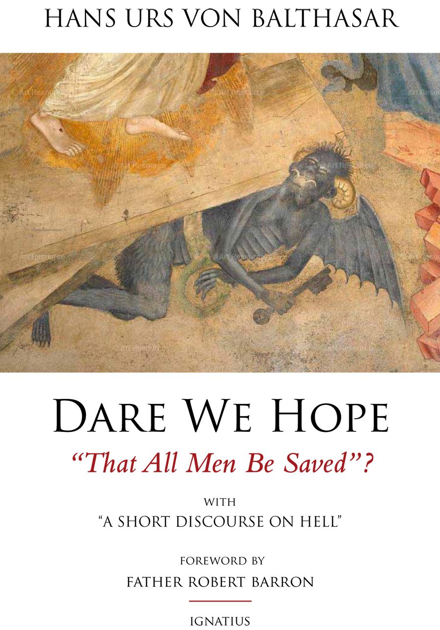 Dare We Hope That All Men Be Saved?: With a Short Discourse on Hell ? 2nd Edition