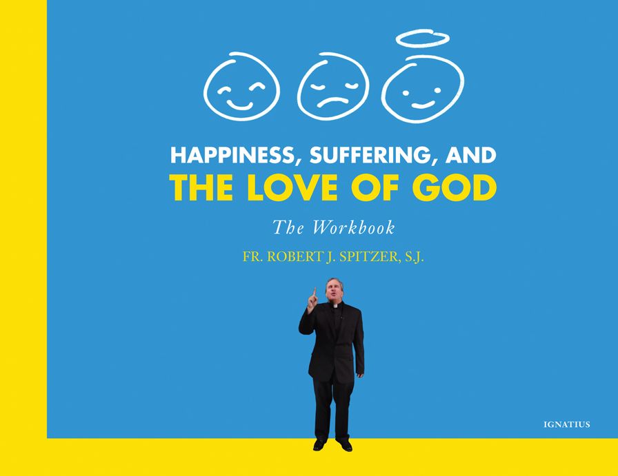 Happiness, Suffering, and the Love of God: The Workbook