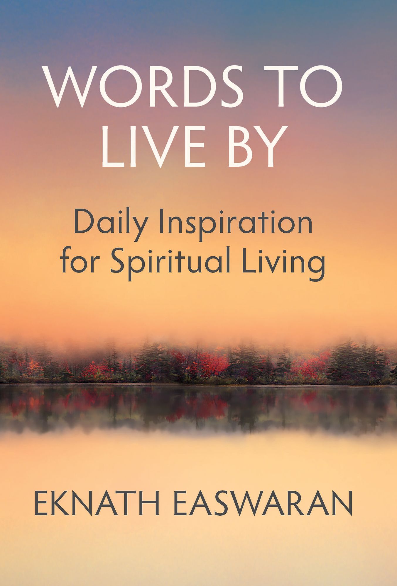 Words to Live By: Short Readings of Daily Wisdom
