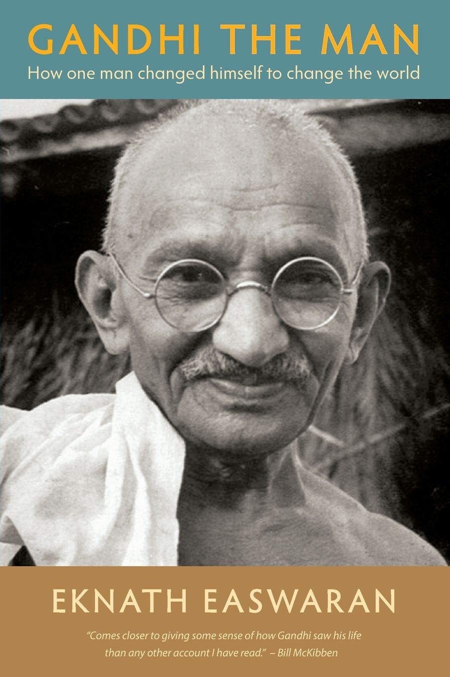 Gandhi the Man: How One Man Changed Himself to Change the World