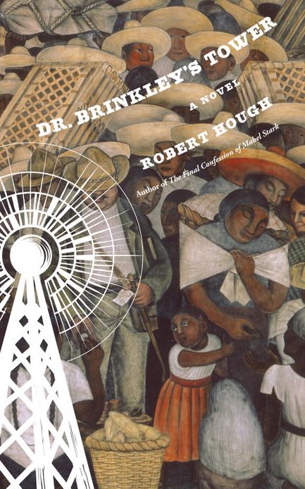 Dr. Brinkley's Tower: A Novel