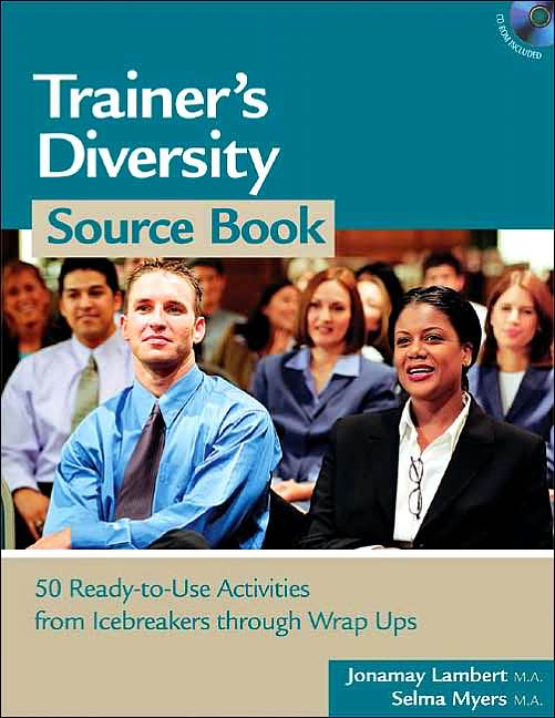 Trainer's Diversity Source Book: 50 Ready-to-Use Activities, from Icebreakers through Wrap Ups