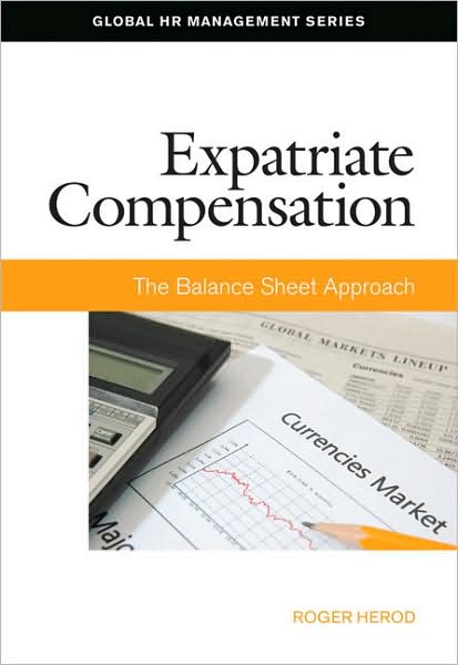 Expatriate Compensation: The Balance Sheet Approach