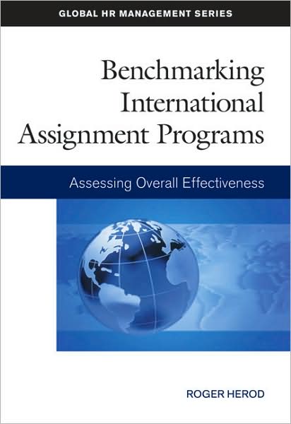 Benchmarking International Assignment Programs: Assessing Overall Effectiveness