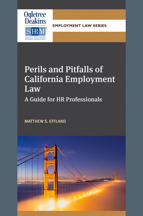 Perils and Pitfalls of California Employment Law: A Guide for HR Professionals
