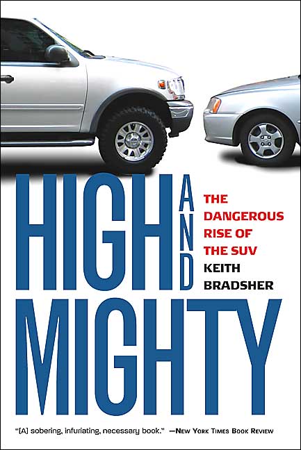 High and Mighty: The Dangerous Rise of the SUV