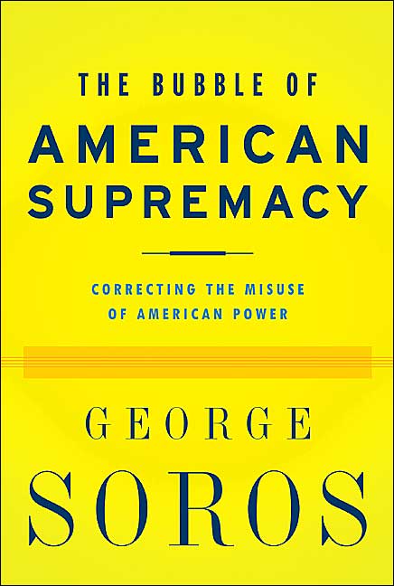 The Bubble Of American Supremacy: Correcting The Misuse Of American Power