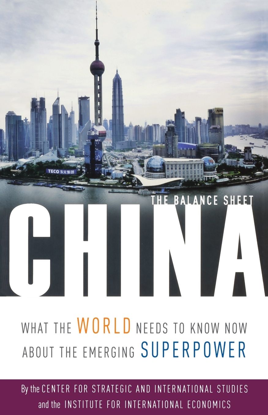 China: The Balance Sheet - What the World Needs to Know Now about the Emerging Superpower